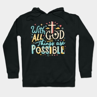 With God All Things Are Possible - Christian Quote Hoodie